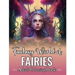 Fantasy World of Fairies Adult Coloring Book