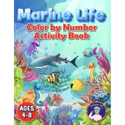 Marine Life Color by Number Activity Book for Kids Ages 4-8
