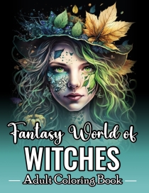 Fantasy World of Witches Adult Coloring Book