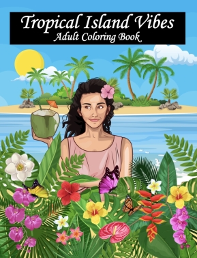 Tropical Island Vibes Adult Coloring book
