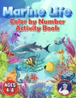 Marine Life Color by Number Activity Book for Kids Ages 4-8