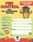 Pen Control and Pre-Handwriting Practice Activity Book for Kids
