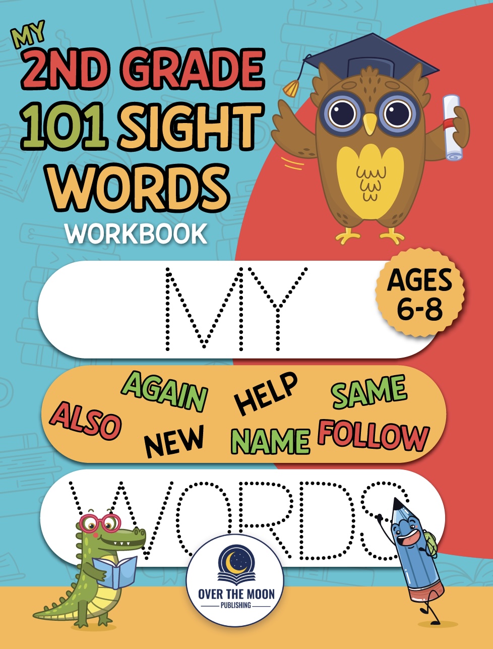 My 2nd Grade 101 Sight Words Workbook - Captain Tim Publishing